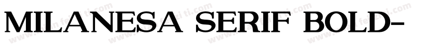 Milanesa Serif Bold字体转换